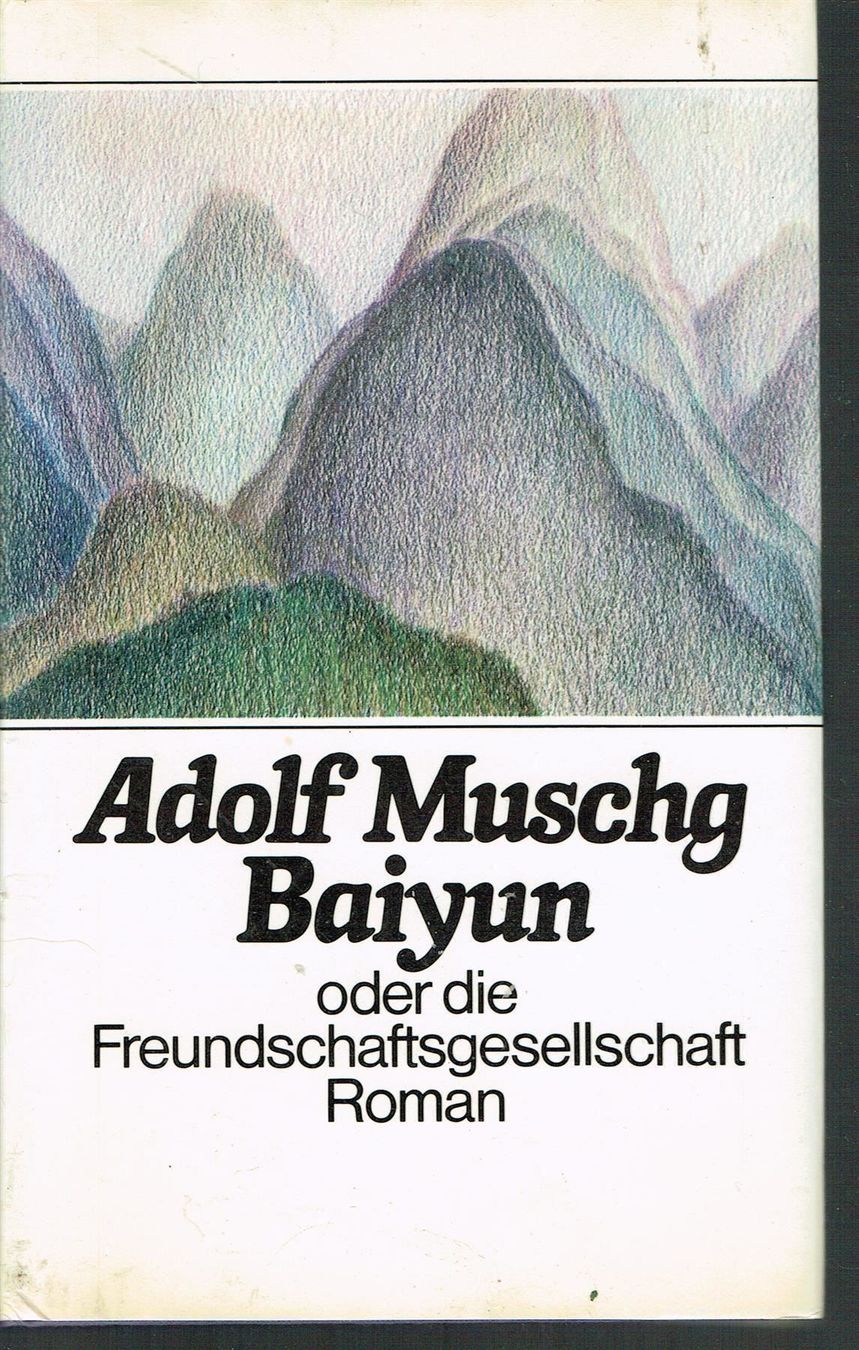 Libri: Adolf Muschg - Baiyun – Usato da Nunningen venduto da mercury-for-books