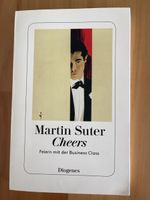 Martin Suter Cheers Feiern mit der Business Class Buch