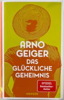 Das glückliche Geheimnis – Arno Geiger – Roman – Top