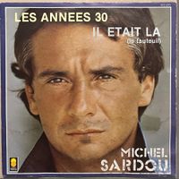 MICHEL SARDOU - LES ANNEES 30