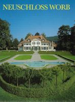 Neuschloss Worb - zur Geschichte eines bernischen Landsitzes
