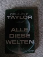 Alle diese Welten Dennis E. Taylor