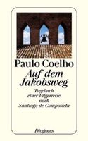 AUF DEM JAKOBSWEG - PAULO COELHO - DIOGENES - TASCHENBUCH