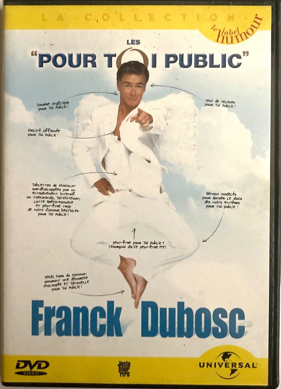 Tutti i DVDs: FRANCK DUBOSC - LES "POUR TOI PUBLIC" – Usato da Poliez-Pittet venduto da Newtown-Records