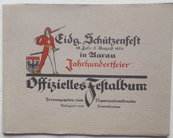Festalbum: Schützenfest Aarau 1924 (Jahrhundertfeier)