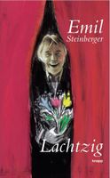 Steinberger Emil - Emil Lachtzzig (geb) / Erzählungen