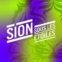2 billets SION SOUS LES ÉTOILES, samedi 18 juillet