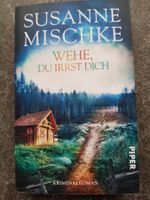 WEHE, DU IRRST DICH / Susanne Mischke Kriminalroman 2025