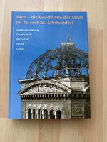 Bern - die Geschichte der Stadt im 19. und 20. Jahrhundert