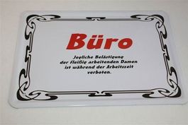 Blechschild-BÜRO-JEGLICHE BELÄSTITGUNG..