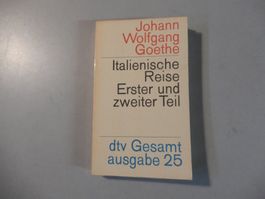 Goethe - Italienische Reise Erster und zweiter Teil