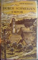 Jakob Bosshart - Durch Schmerzen Empor