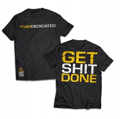 DEDICATED Nutrition Bodybuilding T-shirt GET SHIT DONE NEU