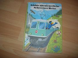 Globis abenteuerliche Schweizer Reise ° Band 51