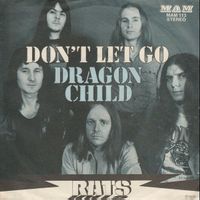 Rats Don't let go/Dragon Child 7" D 1974