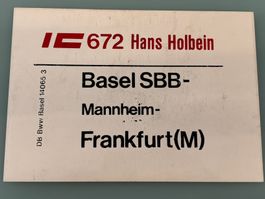 Zuglaufschild * IC Hans HOLBEIN Frankfurt - Basel SBB