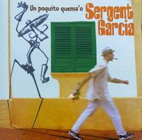 CD Sergent Garcia - Un poquito quema'o (1999)