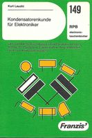 Kondensatorenkunde für Elektroniker RPB 149 Leucht Kurt