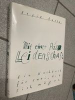 Mit einer Prise Leidenschaft. Ein Kochbuch für alle die.....