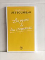 Les peurs & les croyances / Lise Bourbeau / J’ai lu Bien-êtr