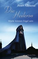 Allmend Peter - Die Heilerin (geb) / Ratgeber