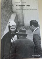 Mattmark 1965 Elisabeth Joris Erinnerungen Gerichtsurteile