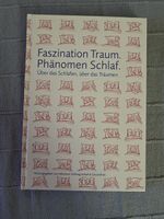 Faszination Traum.Phänomen Schlaf.