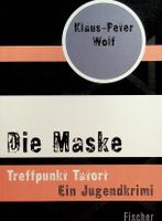 Klaus-Peter Wolf Die Maske Treffpunkt Tatort Antolin Kl.6