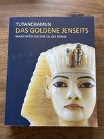 Tutanchamun das goldene Jenseits Grabschätze aus dem Tal der