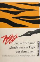 Und schrieb und schrieb wie ein Tiger aus dem Busch