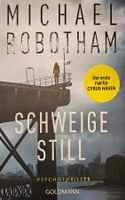 Michael Robotham - Schweige still - 1. Fall für Cyrus Haven