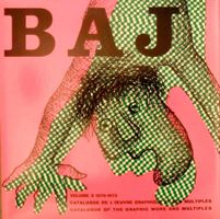 Baj, catalogue de l'oeuvre graphique et des multiples