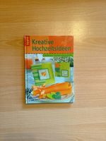 Kreative Hochzeitsideen - Das Buch für die perfekte Hochz...