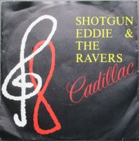 Shotgun Eddie & the Ravers - Cadillac / Somewhere