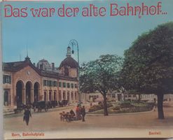 Ansichtskartenbuch: Das war der alte Bahnhof BERN