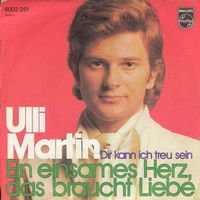 Martin Ulli - Ein einsames Herz braucht Liebe (7")