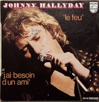 JOHNNY HALLYDAY - LE FEU / J'AI BESOIN D'UN AMI