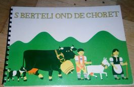 S Berteli ond de Choret (Schwiizerdütsch)  Neuausgabe ©'1976