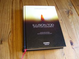 Illusion Tod, jenseits d. Greifbaren, ein Blick ins Jenseits
