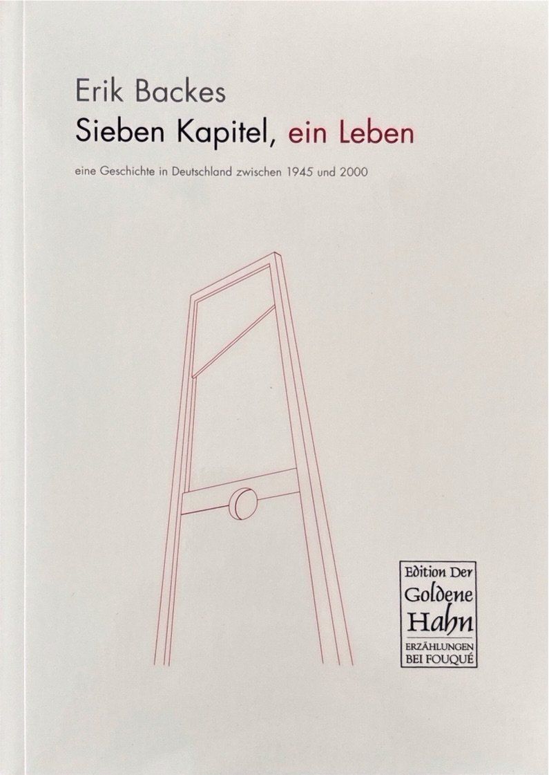 Libri: Backes Erik, Sieben Kapitel, ein Leben – Nuovo (secondo la descrizione) da Sarnen venduto da Livres