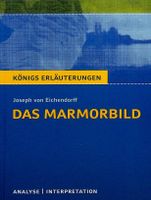 Königs Erläuterungen Joseph von Eichendorff Das Marmorbild