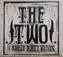 The Two CD Digipack - Sweet Dirty Blues (Swiss Blues)