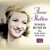 CD ANNE SHELTON • FOOLS RUSH IN (1940–1941)