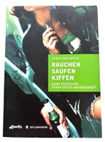 Rauchen, Saufen, Kiffen