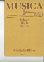 Musik für Bläser - Schütz, Bach, Händel