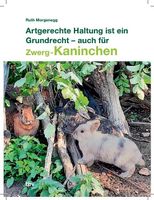 Artgerechte Haltung ein Grundrecht für Kaninchen
