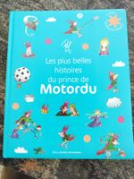 Les plus belles histoires du Prince de Motordu - dès 8 ans
