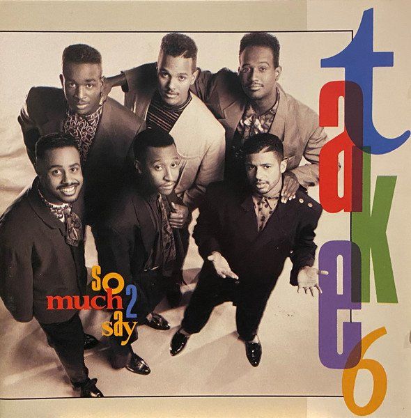 CDs: Take 6 – So Much 2 Say – D'occasion à Bionnens par Meg011