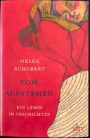 Vom Aufstehen – Helga Schubert – Erzählungen – gut gelesen