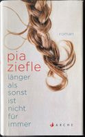 Länger als sonst ist nicht für immer – Pia Ziefle – Top